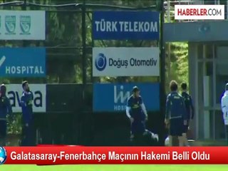 Galatasaray-Fenerbahçe Maçının Hakemi Belli Oldu