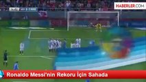 Ronaldo Messi'nin Rekoru İçin Sahada