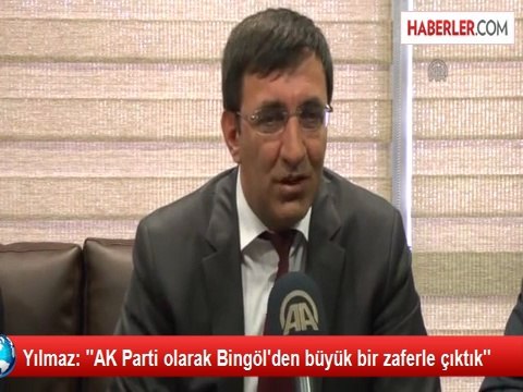 Yılmaz: ''AK Parti olarak Bingöl'den büyük bir zaferle çıktık''
