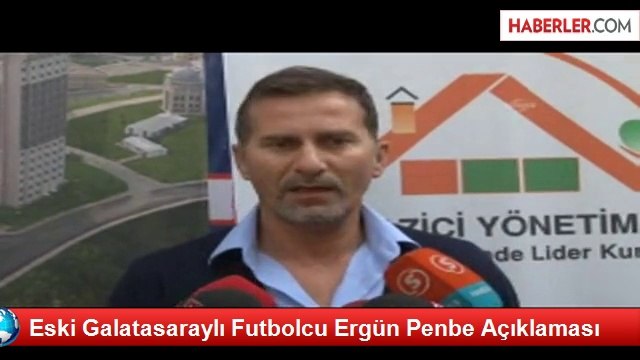 Eski Galatasaraylı Futbolcu Ergün Penbe Açıklaması
