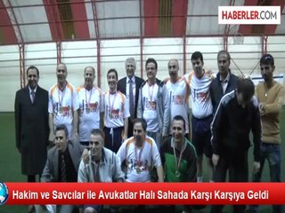 Hakim ve Savcılar ile Avukatlar Halı Sahada Karşı Karşıya Geldi