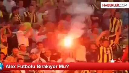 Alex Futbolu Bırakıyor Mu?