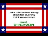 Caller tells Michael Savage about her diversity training experience (aired: 04/02/2014)