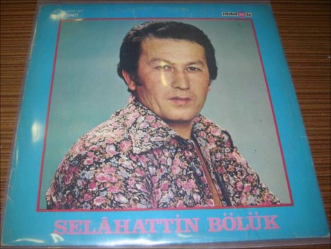 SELAHATTİN BÖLÜK. GÜL YÜZLÜ CANANIM.