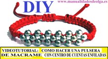 COMO HACER UNA PULSERA DE MACRAME Y CENTRO DE CUENTAS ENFILADAS CON TECNICA DE CRUZADO. TUTORIAL DIY