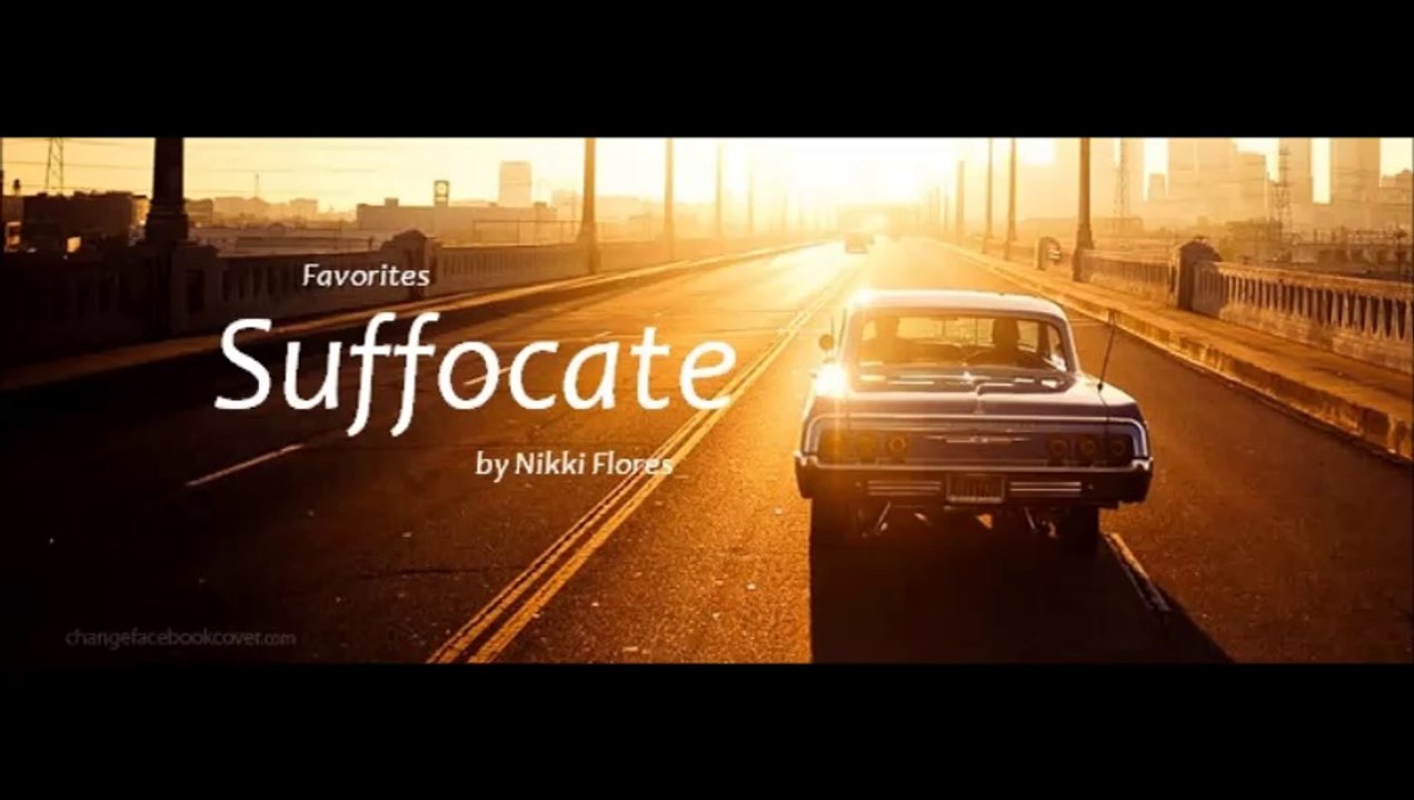 Suffocate by Nikki Flores (R&B - Favorites)