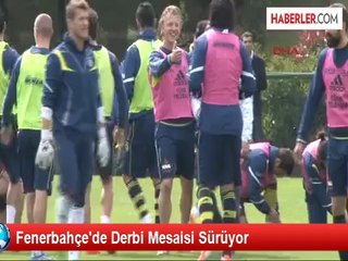 Fenerbahçe'de Derbi Mesaisi Sürüyor