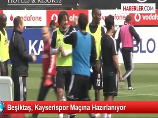 Beşiktaş, Kayserispor Maçına Hazırlanıyor