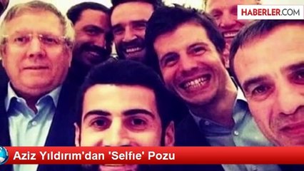 Aziz Yıldırım'dan 'Selfıe' Pozu