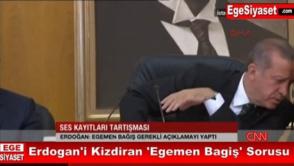 Erdoğan'ı Kızdıran 'Egemen Bağış' Sorusu