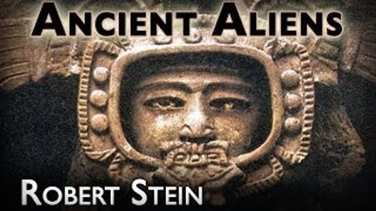 Ancient aliens? - robert stein