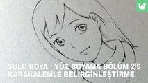 Sulu Boya : Yüz boyama 2/5 : Karakalemle Belirginleştirme