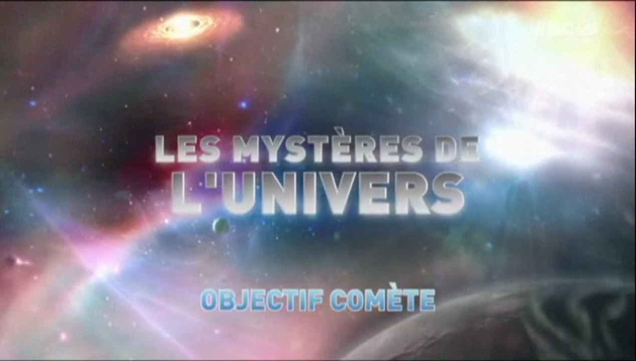 L'univers et ses Mystères S7 E6 - Objectif Comète