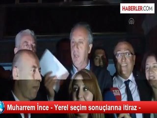 Muharrem İnce - Yerel seçim sonuçlarına itiraz -