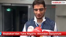 Başbakan'dan Taha Akgül'e: Alnından Öpüyorum