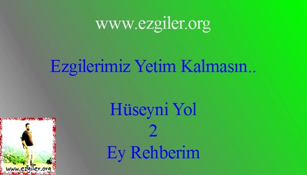 Hüseyni Yol-2 Ey Rehberim