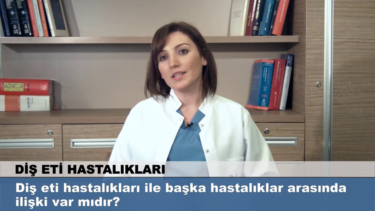 Diş eti hastalıkları ile başka hastalıklar arasında ilişki var mıdır?