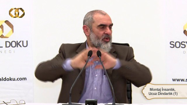 1) Montaj İnsanlık, Ucuz Dindarlık (1) - Nureddin YILDIZ - Sosyal Doku Vakfı - sosyaldoku.com
