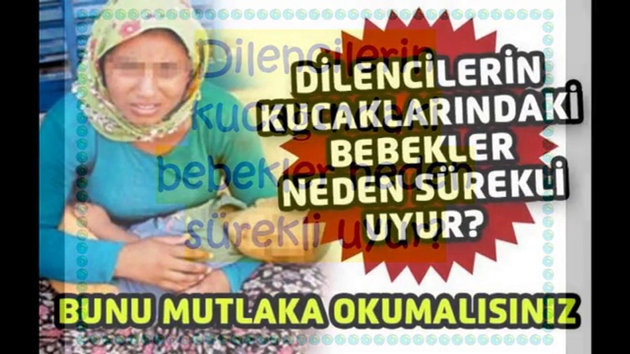 DİLENCİLERİN KUCAĞINDAKİ BEBEK NEDEN SÜREKLİ UYUR?