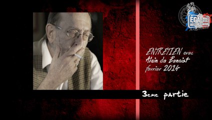 Entretien avec Alain de Benoist_partie 3