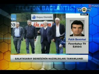 Fenerbahçe Galatasaray derbisinin hazırlıklarını tamamladı