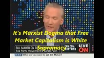 Bill Maher Spewing Communist Propaganda