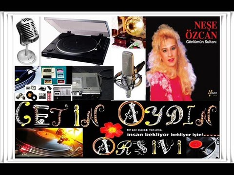 NEŞE ÖZCAN ; ÇOCUKLUK SEVGİLİM