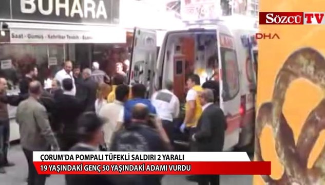 Çorum'da pompalı tüfekli saldırı