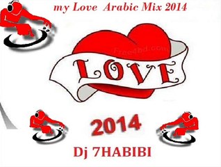 my Love  Arabic Mix 2014 Dj 7HABIBI