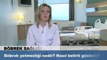 Böbrek yetmezliği nedir? Nasıl belirti gösterir?