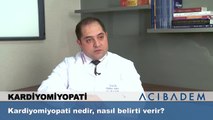 Kardiyomiyopati nedir, nasıl belirti verir?
