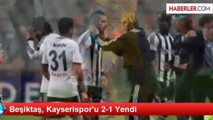 Beşiktaş, Kayserispor'u 2-1 Yendi