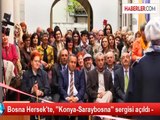Bosna Hersek'te, ''Konya-Saraybosna'' sergisi açıldı -