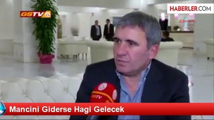 Mancini Giderse Hagi Gelecek