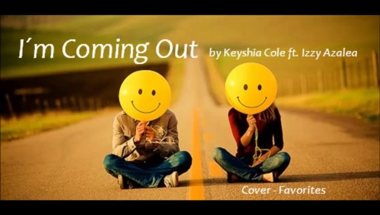 I´m Coming Out by Keyshia Cole ft. Izzy Azalea (Cover - Favorites)