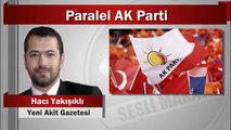 Hacı Yakışıklı : Paralel AK Parti