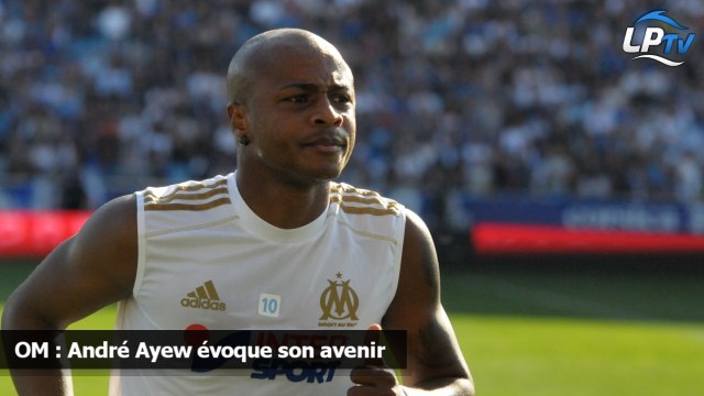 OM : André Ayew évoque son avenir