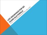 Life Insurance for 80 Years Old Female