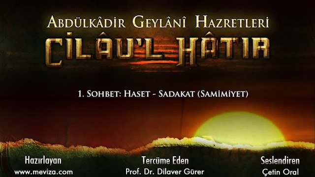 Abdulkadir Geylani Hazretleri - Cilau'l Hatır - 1.Sohbet Haset - Sadakat (Samimiyet)