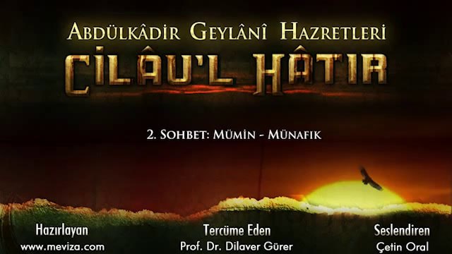 Abdulkadir Geylani Hazretleri - Cilau'l Hatır - 2.Sohbet Mümin - Münafık