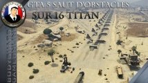 Gta 5 Saut D'Obstacles Sur 16 Titans