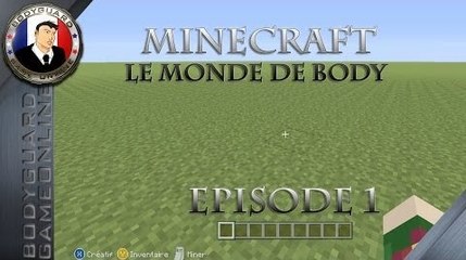 Minecraft Le Monde De Body Let's Play Épisode 1 Mode Détente