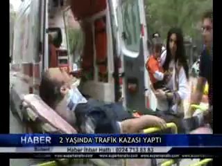 2 YAŞINDA TRAFİK KAZASI YAPTI