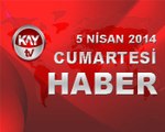 KAYTV ANA HABER BÜLTENİ 5 NİSAN 2014 CUMARTESİ