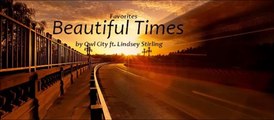 Beautiful Times by Owl City ft. Lindsey Stirling (Favorites)