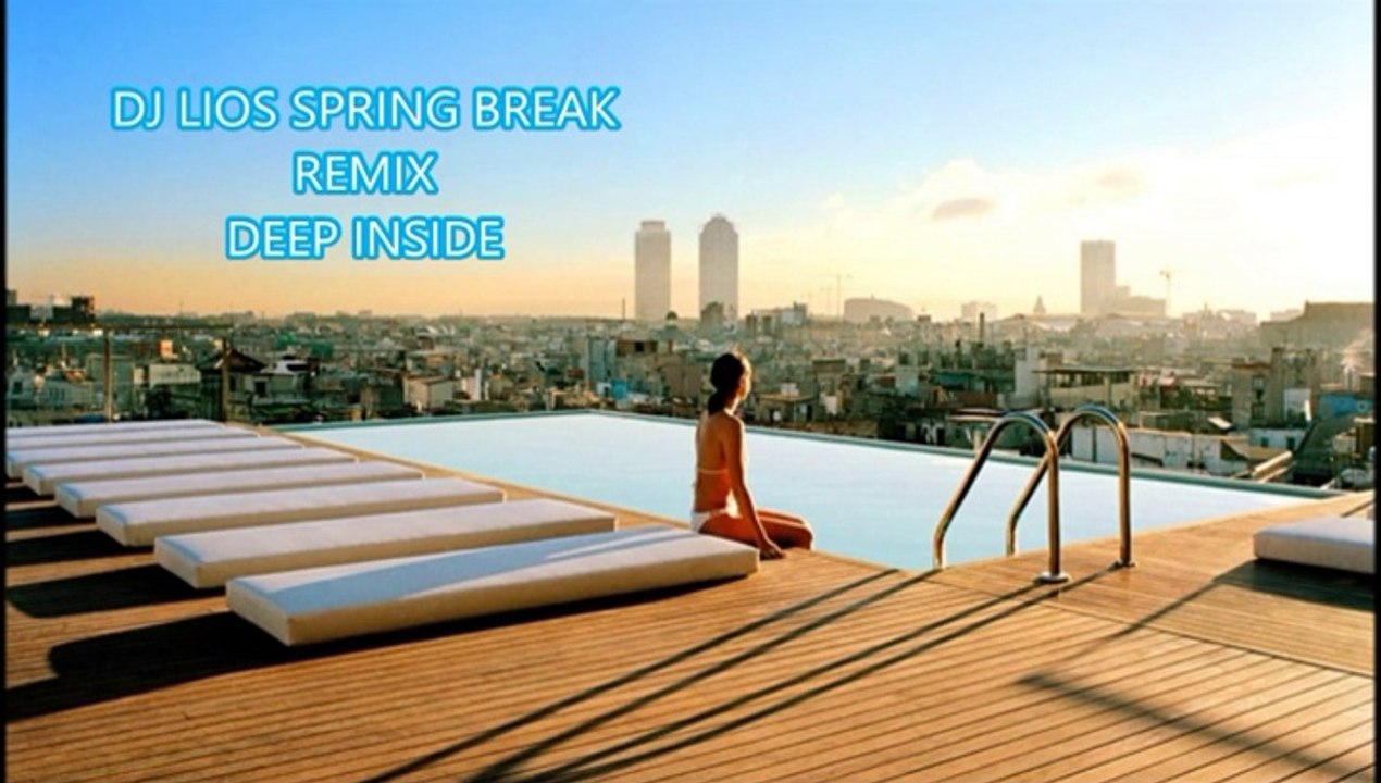 Spring Break Deep Remix 2014 LiosDj