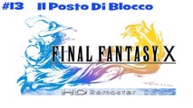 Final Fantasy X HD #13 Il Posto Di Blocco