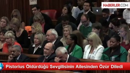 Pistorius Öldürdüğü Sevgilisinin Ailesinden Özür Diledi