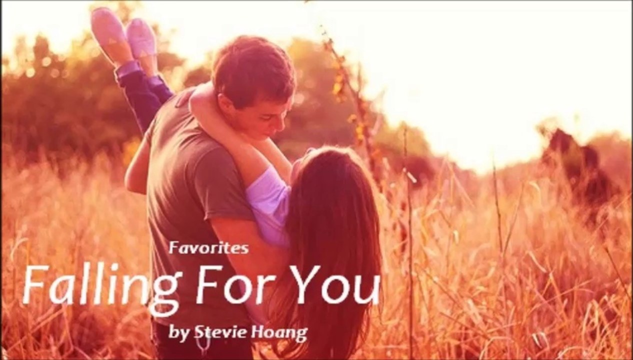 Falling For You by Stevie Hoang (Favorites)