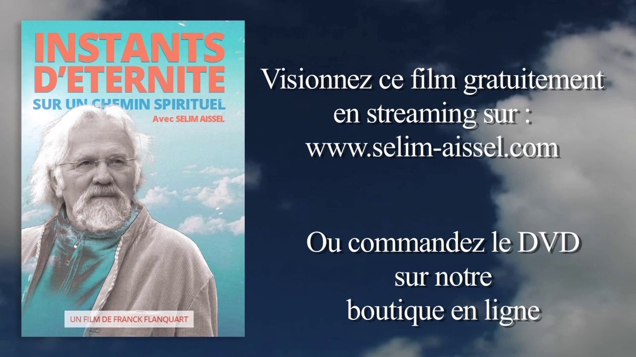 DOCUMENTAIRE GRATUIT de 51min : "INSTANTS D'ETERNITE sur un chemin spirituel" - (B.A. de 2min)